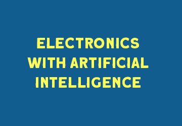Electronics with Artificial Intelligence